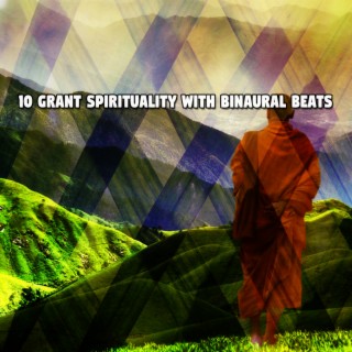 10 Grant Spirituality With Binaural Beats