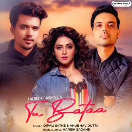 Tu Bataa (feat. Anubhav Dutta & Deepali sathe)