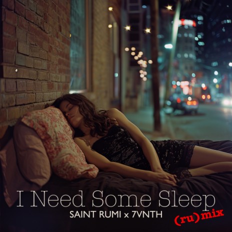 I Need Some Sleep (ru)mix ft. 7vnth & Chill Space | Boomplay Music
