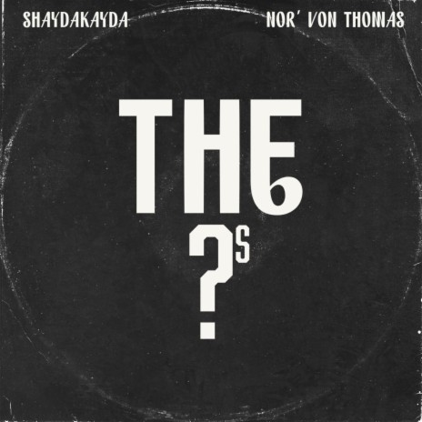 The Questions ft. Nor'Von Thomas | Boomplay Music