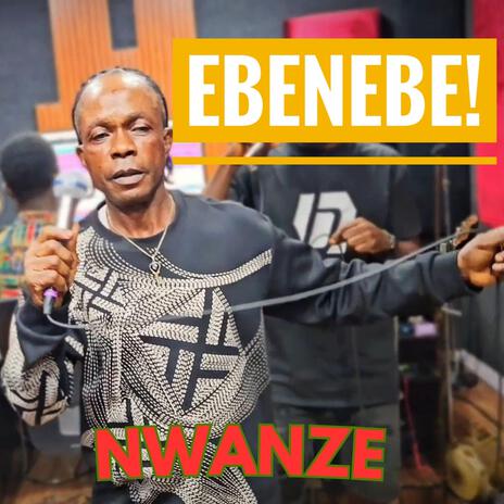 Ebenebe ft. Nwanze | Boomplay Music