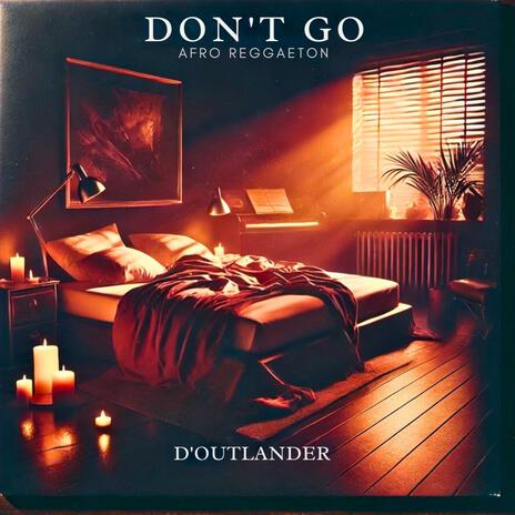 Don't Go | Boomplay Music