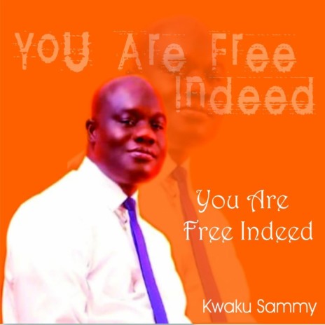 You Are Free Indeed