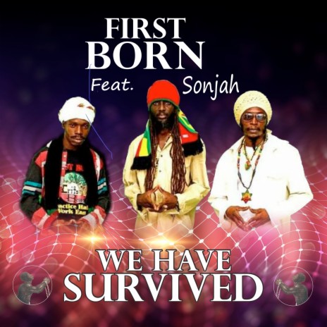 We Have Survived ft. Sonjah | Boomplay Music