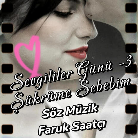 Sevgililer günü-3 (Şükrüme Sebebim) | Boomplay Music