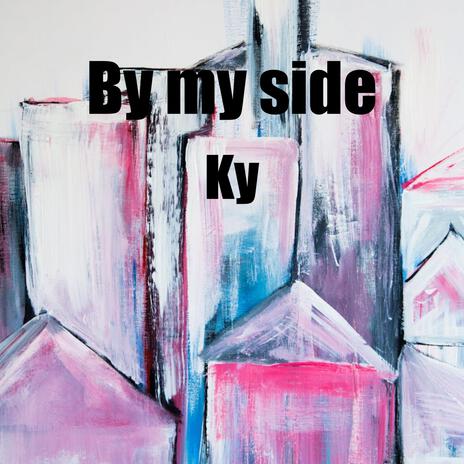 By my side | Boomplay Music