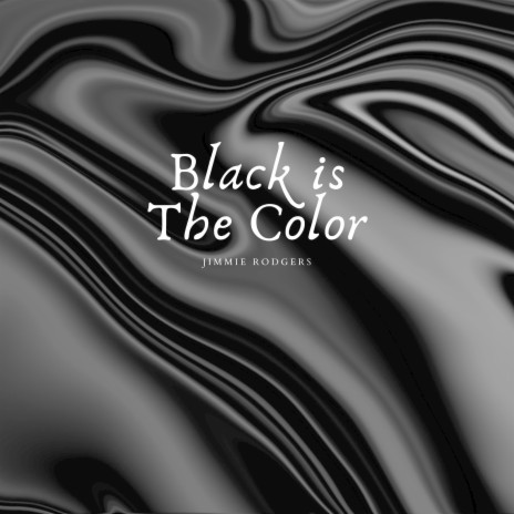 Black Is the Color | Boomplay Music