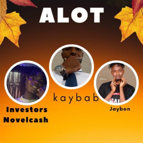A Lot ft. Kaybabs & Jayben | Boomplay Music