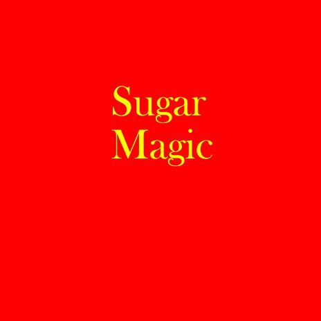 Sugar Magic | Boomplay Music