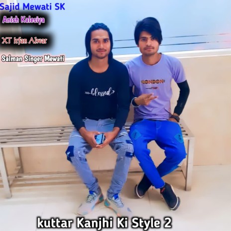 Kuttar Kanjhi Ki Style 2 ft. XT Irfan Alwar & Salman Singer Mewati