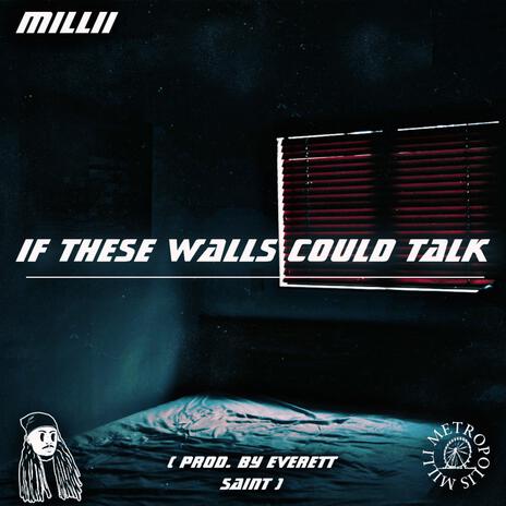 IF THESE WALLS COULD TALK