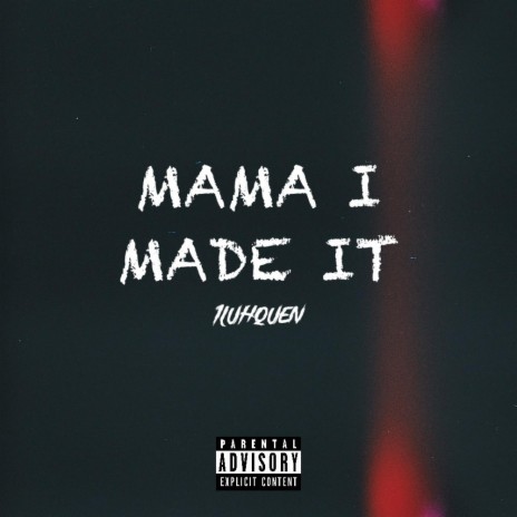 Mama I Made it | Boomplay Music