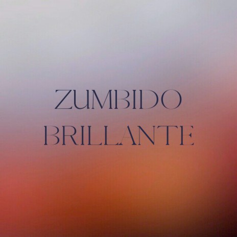 Zumbido Brillante | Boomplay Music