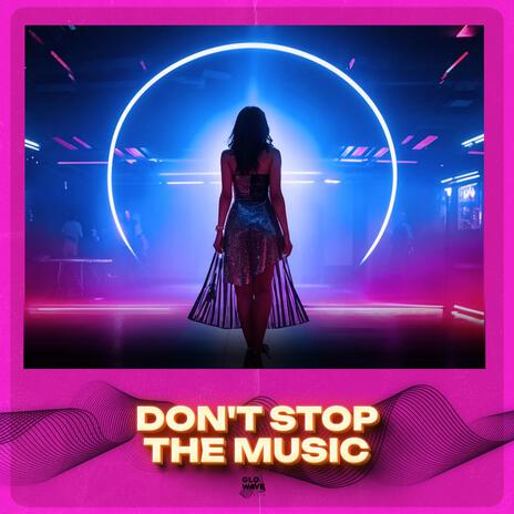 Don't Stop The Music (Techno) ft. Glowave Town