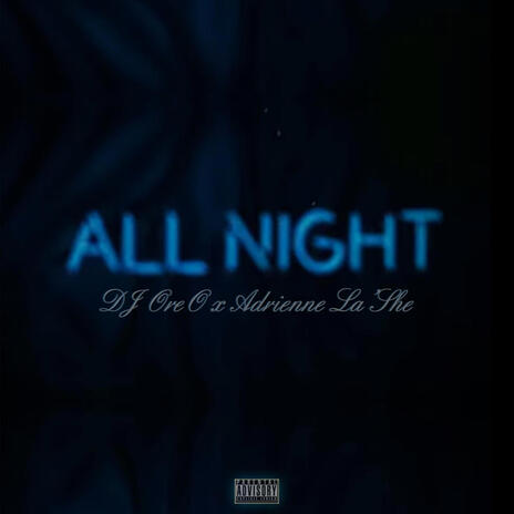 All Night ft. Adrienne Lashe | Boomplay Music