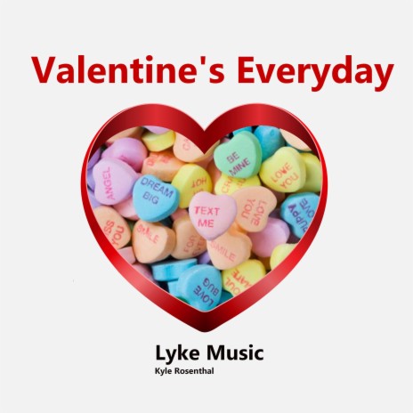 Valentine's Everyday | Boomplay Music