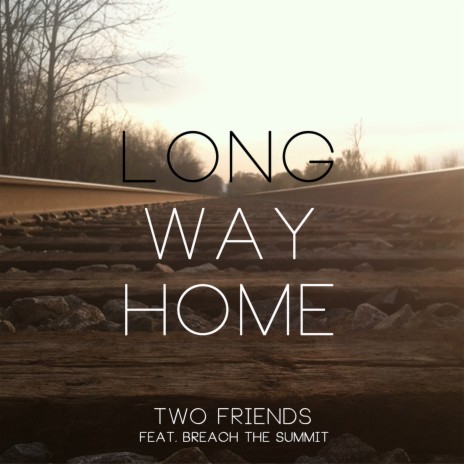 Long Way Home (feat. Breach the Summit)