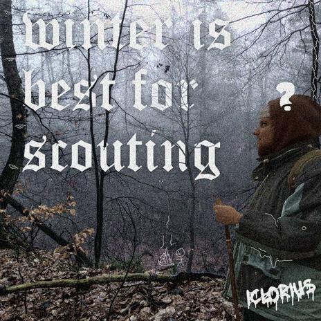 winter is best for scouting | Boomplay Music