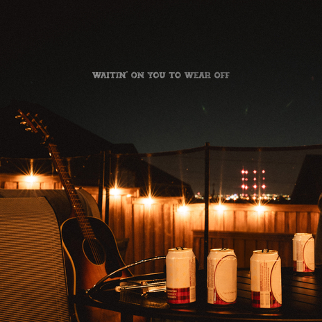 Waitin' on You to Wear Off | Boomplay Music