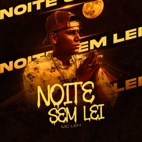 Noite Sem Lei | Boomplay Music