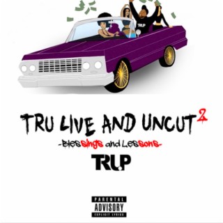 TRU LIVE AND UNCUT 2 : BLESSING AND LESSONS