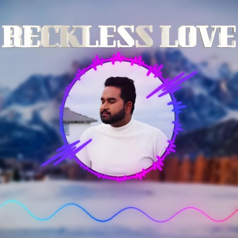 Reckless Love | Boomplay Music
