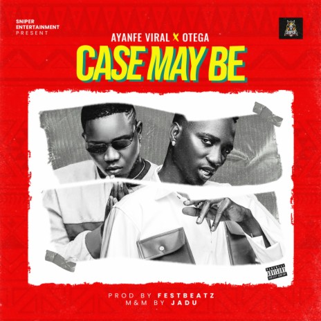 Case May Be ft. Otega | Boomplay Music
