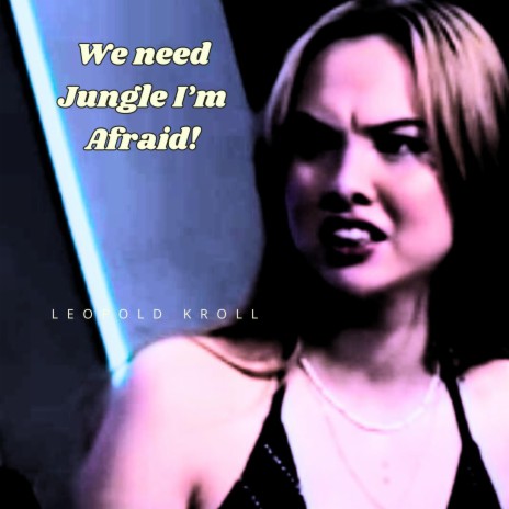 We need Jungle I'm afraid! | Boomplay Music