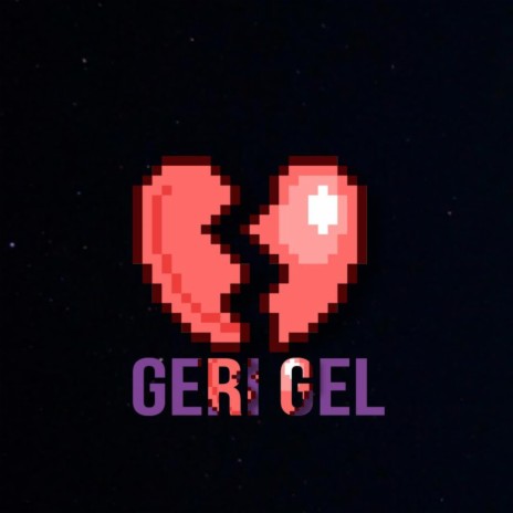 Geri Gel ft. Zirvem | Boomplay Music