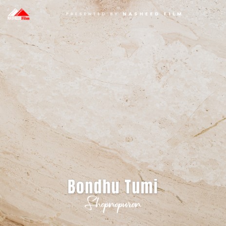 Bondhu Tumi | Boomplay Music