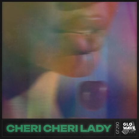 Cheri Cheri Lady (Techno) ft. Glowave Town