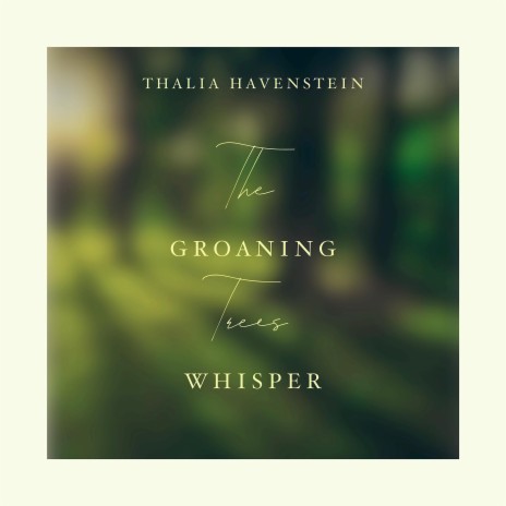 The Groaning Trees Whisper | Boomplay Music