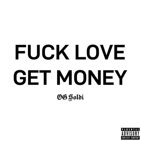 FUCK LOVE GET MONEY | Boomplay Music