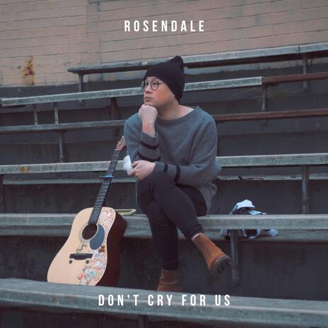 Don't Cry For Us | Boomplay Music