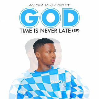 God Time Is Never Late