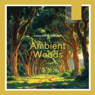 Ambient Woods