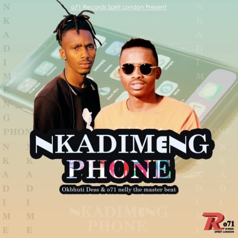 Nkadimeng Phone ft. Okbhuti Dess | Boomplay Music