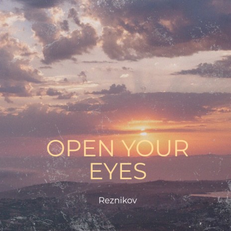 Open Your Eyes | Boomplay Music