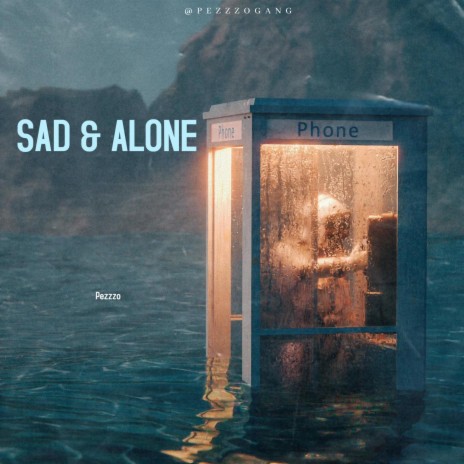 Sad & Alone | Boomplay Music