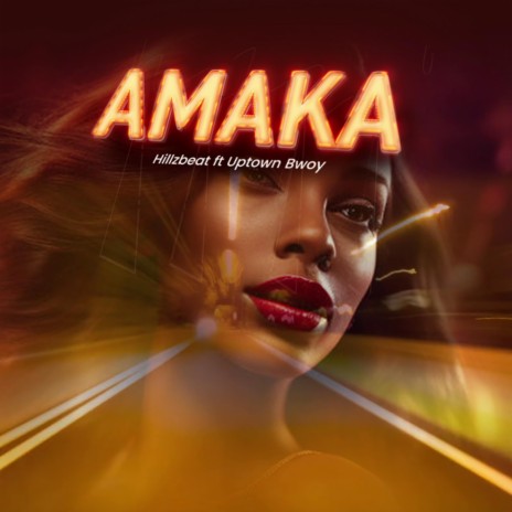 AMAKA ft. Uptown Bwoy | Boomplay Music