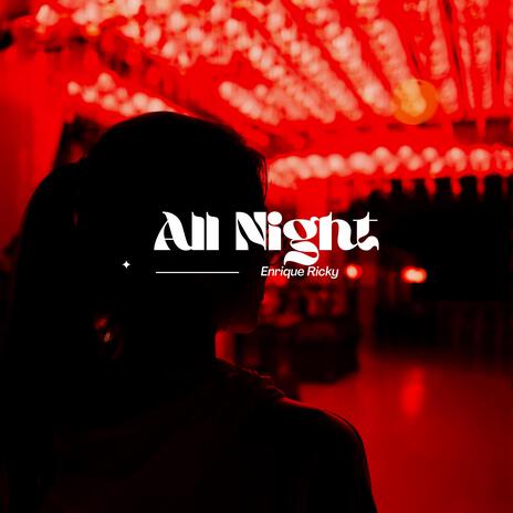 All Night | Boomplay Music