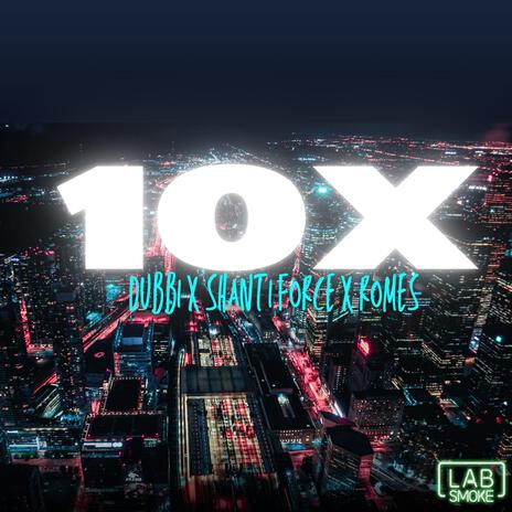 10X ft. Shanti Force & Romes | Boomplay Music