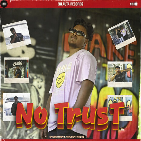 No Trust ft. EMCEE R.DEYZ & King Rg | Boomplay Music