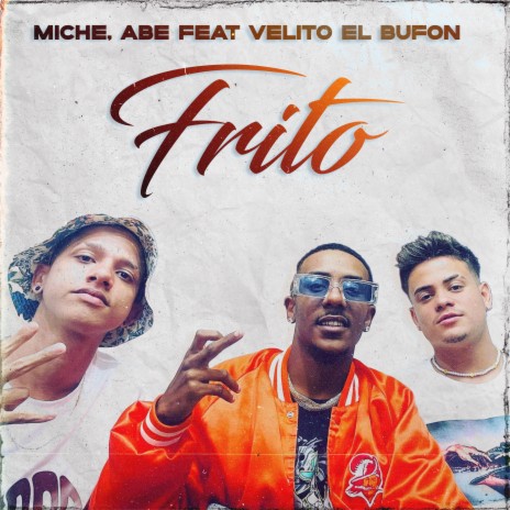 Frito ft. Abe & Velito el bufon | Boomplay Music