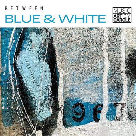 Between Blue & White | Boomplay Music