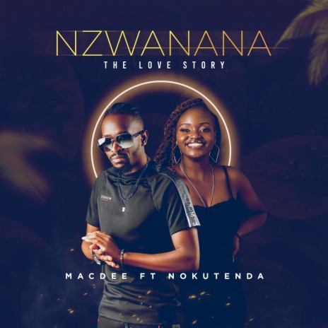 Nzwanana (The love story) ft. Nokutenda | Boomplay Music