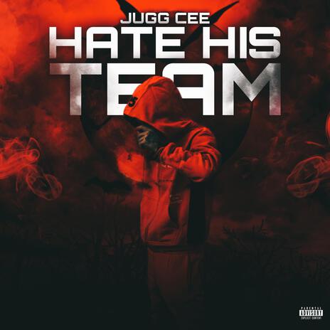 Hate His Team | Boomplay Music