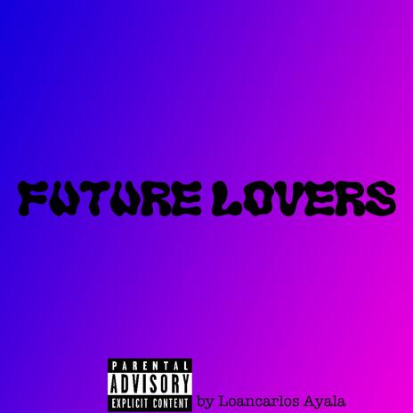 Future Lovers | Boomplay Music