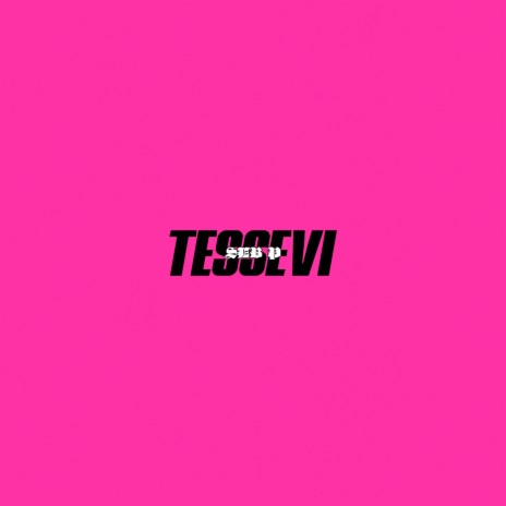 Tessevi | Boomplay Music