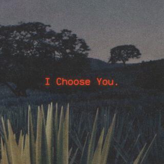 I Choose You